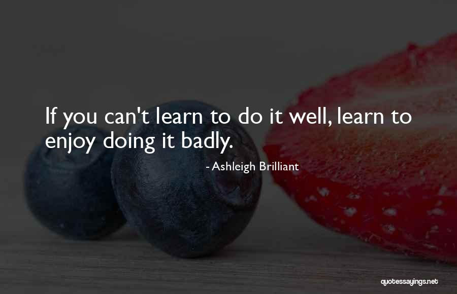Wecantalk Quotes By Ashleigh Brilliant Wecantalk Quotes By Ashleigh Brilliant