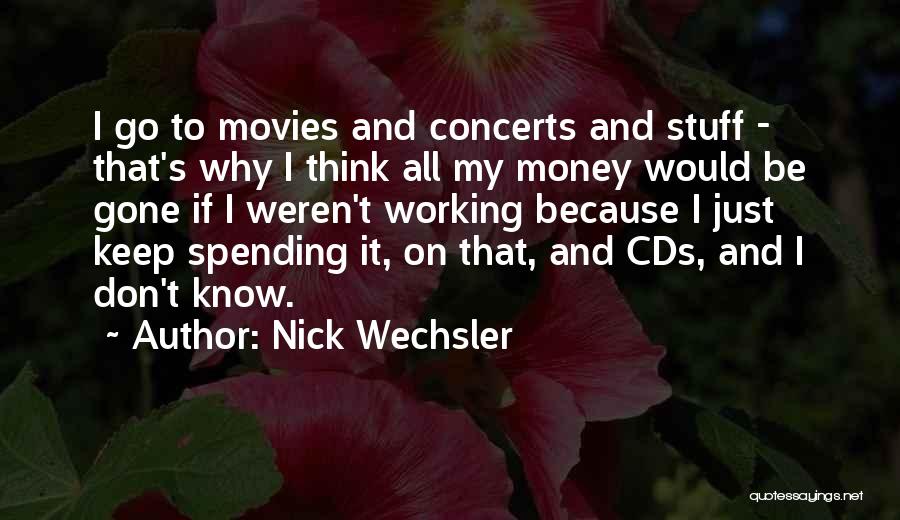 Wechsler Quotes By Nick Wechsler