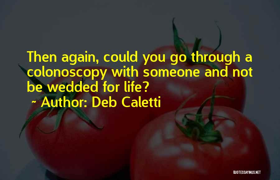 Wedded Life Quotes By Deb Caletti