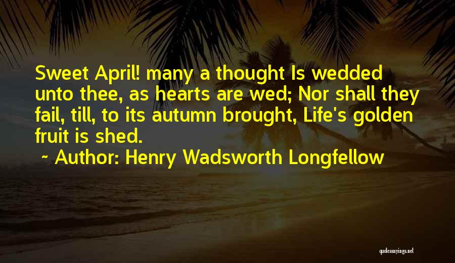 Wedded Life Quotes By Henry Wadsworth Longfellow