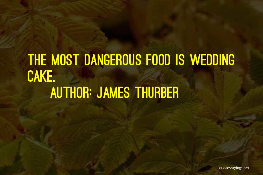 Wedding Cake Quotes By James Thurber