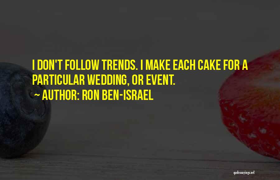 Wedding Cake Quotes By Ron Ben-Israel