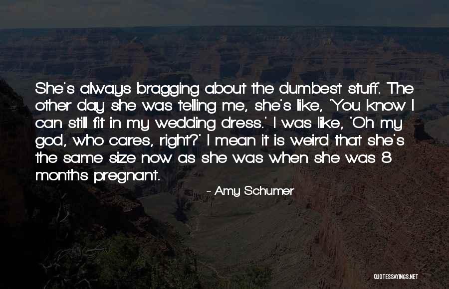 Wedding Day Dress Quotes By Amy Schumer