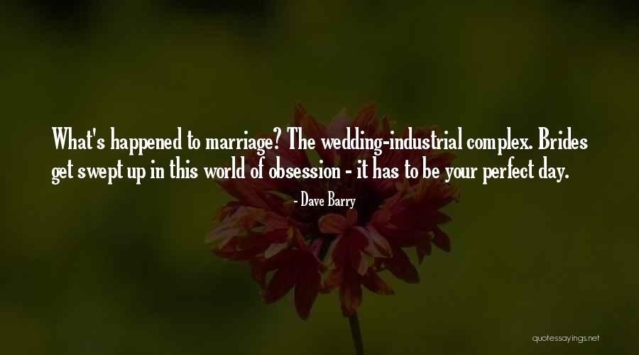 Wedding Days Quotes By Dave Barry Wedding Days Quotes By Dave Barry