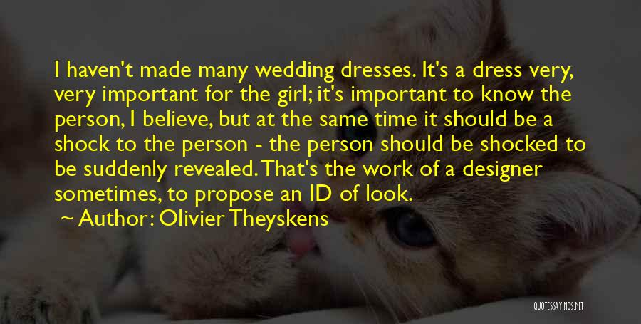 Wedding Dress Designer Quotes By Olivier Theyskens
