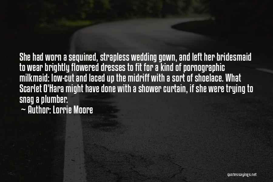 Wedding Dresses Quotes By Lorrie Moore