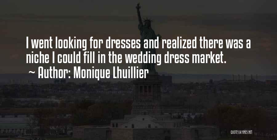 Wedding Dresses Quotes By Monique Lhuillier Wedding Dresses Quotes By Monique Lhuillier