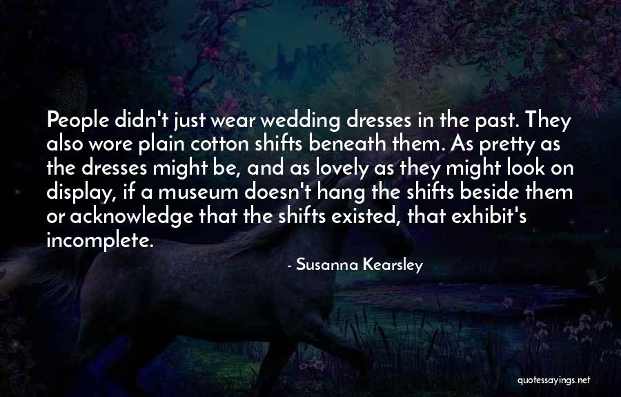 Wedding Dresses Quotes By Susanna Kearsley Wedding Dresses Quotes By Susanna Kearsley