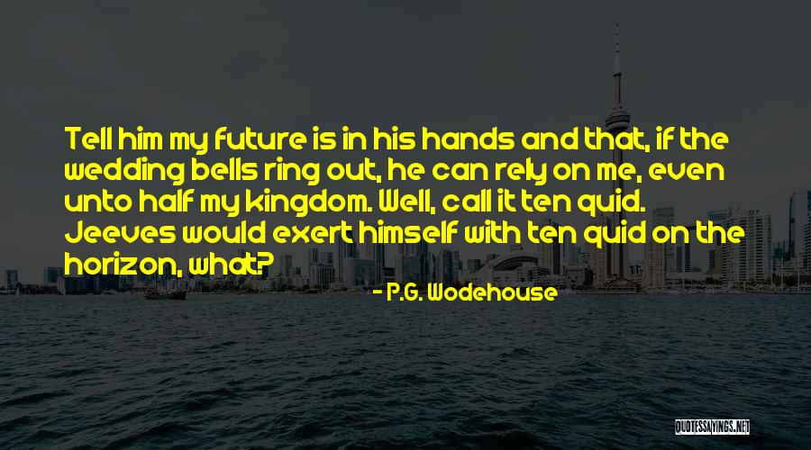 Wedding Future Quotes By P.G. Wodehouse Wedding Future Quotes By P.G. Wodehouse