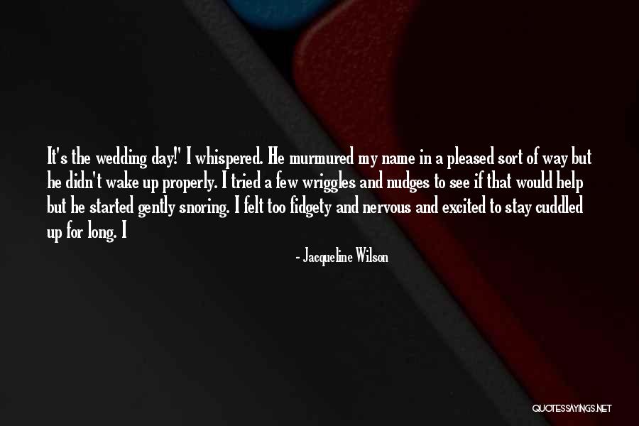 Wedding Nervous Quotes By Jacqueline Wilson Wedding Nervous Quotes By Jacqueline Wilson
