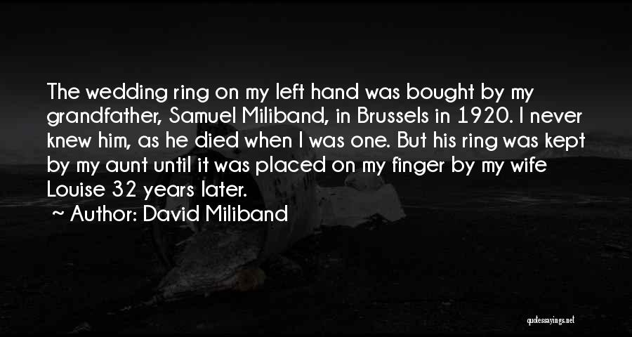 Wedding Ring Finger Quotes By David Miliband