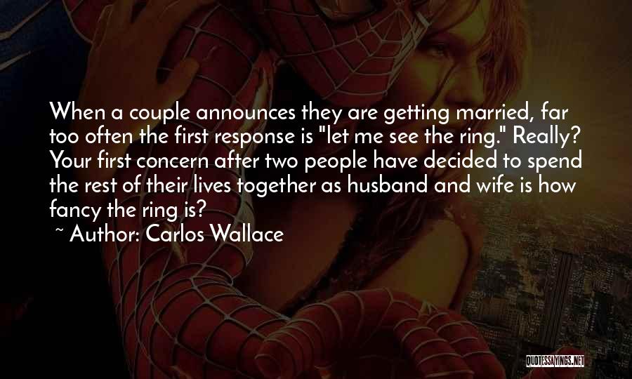 Wedding Rings Quotes By Carlos Wallace Wedding Rings Quotes By Carlos Wallace