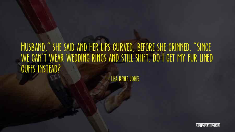 Wedding Rings Quotes By Lisa Renee Jones Wedding Rings Quotes By Lisa Renee Jones
