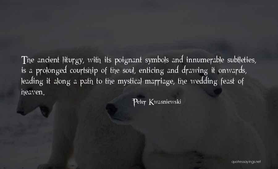 Wedding Symbols Quotes By Peter Kwasniewski