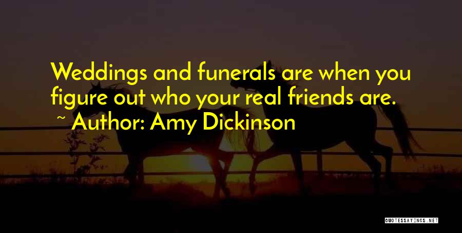 Weddings And Funerals Quotes By Amy Dickinson