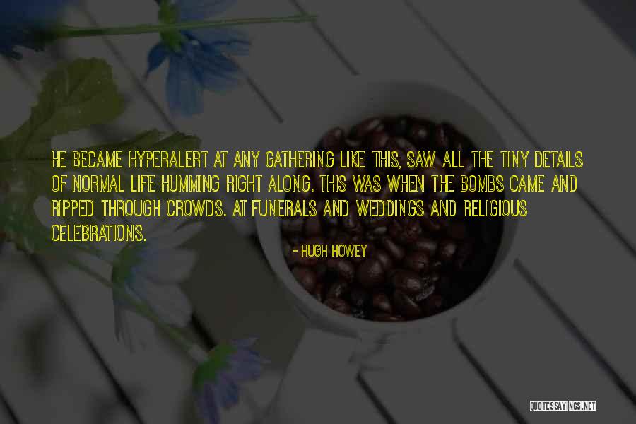 Weddings And Funerals Quotes By Hugh Howey