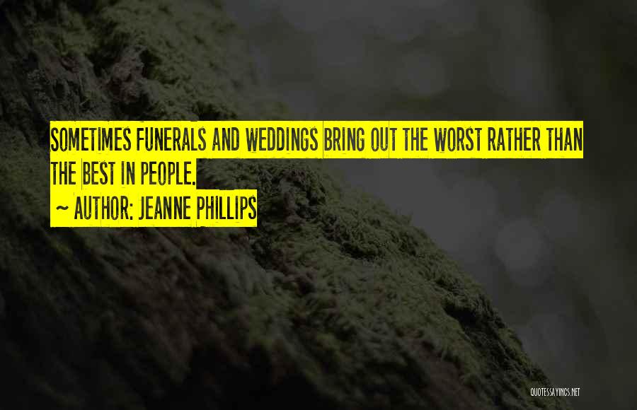 Weddings And Funerals Quotes By Jeanne Phillips