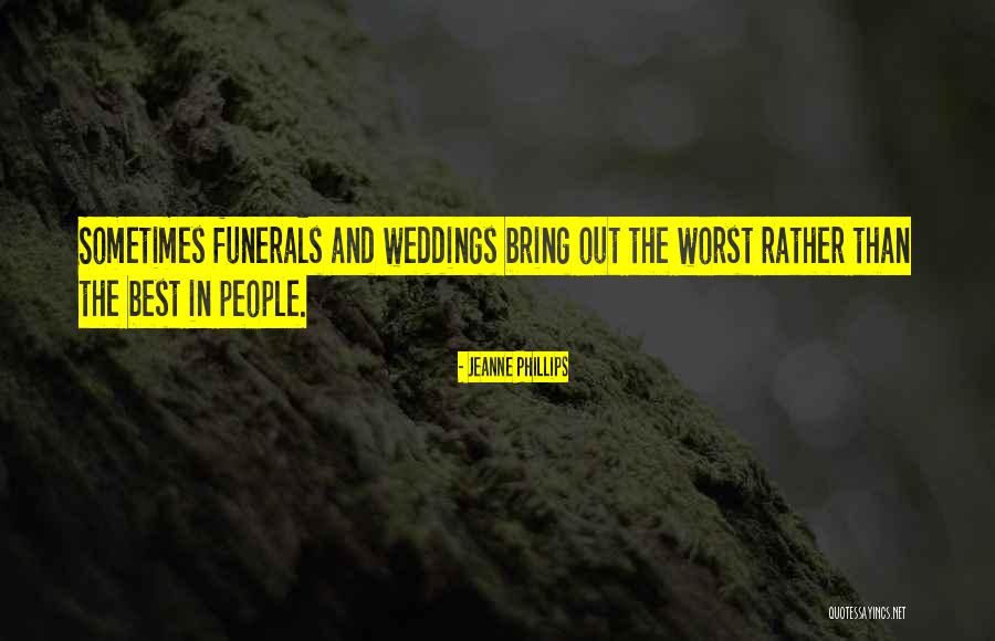 Weddings And Funerals Quotes By Jeanne Phillips