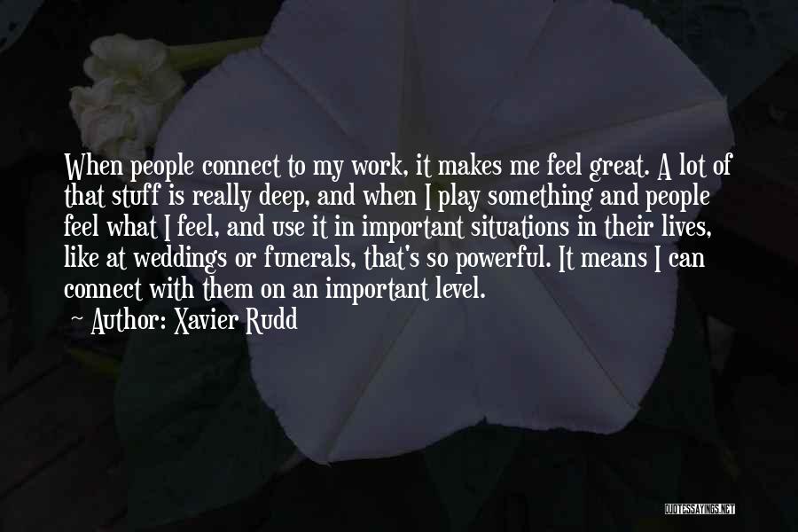 Weddings And Funerals Quotes By Xavier Rudd