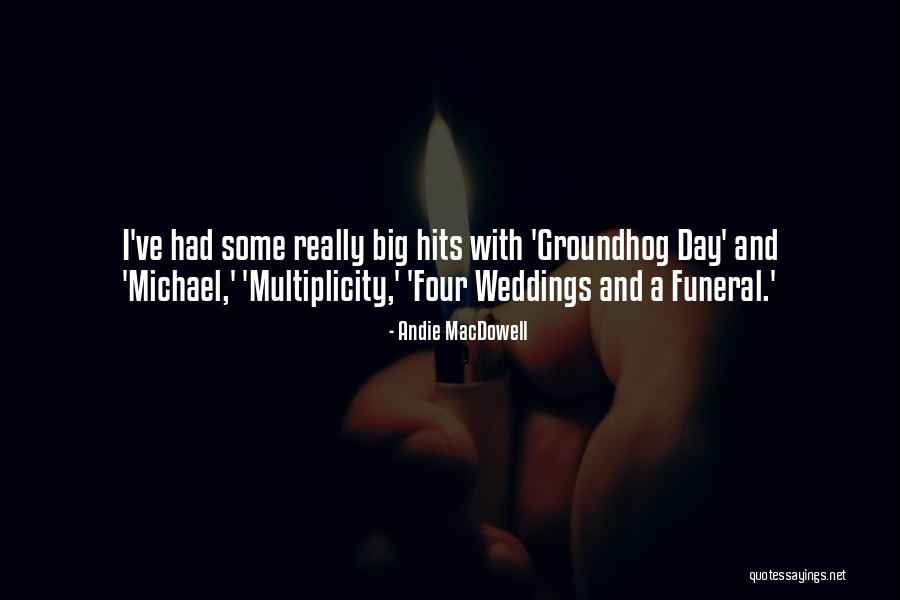 Weddings Day Quotes By Andie MacDowell Weddings Day Quotes By Andie MacDowell