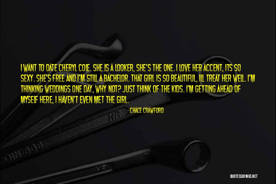 Weddings Day Quotes By Chace Crawford Weddings Day Quotes By Chace Crawford