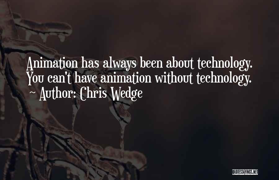 Wedge Quotes By Chris Wedge