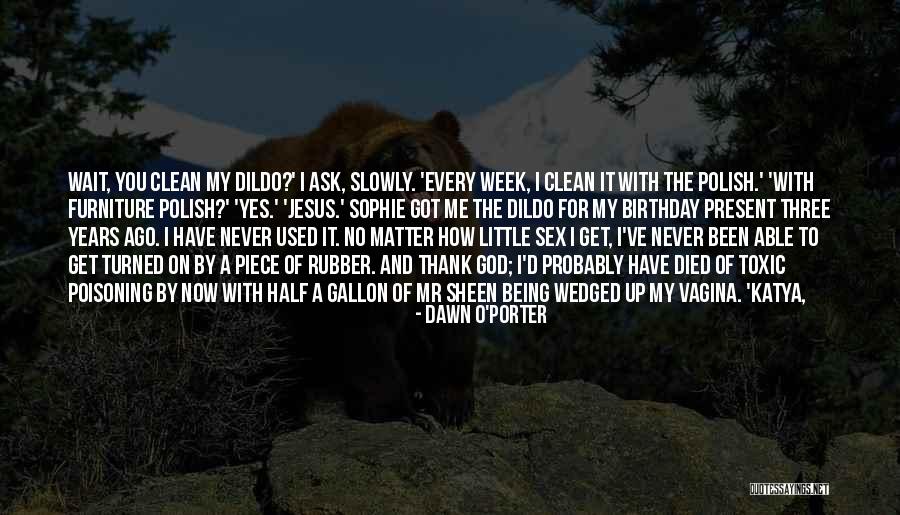 Wedged Quotes By Dawn O'Porter Wedged Quotes By Dawn O'Porter