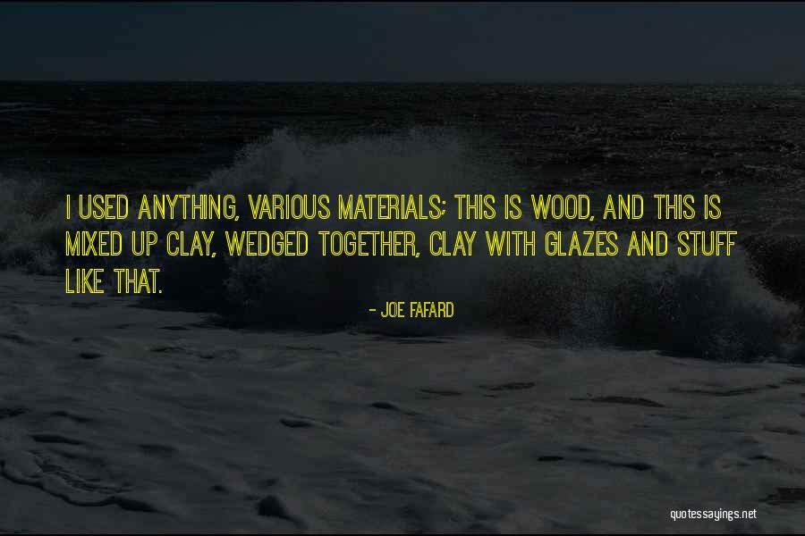 Wedged Quotes By Joe Fafard Wedged Quotes By Joe Fafard