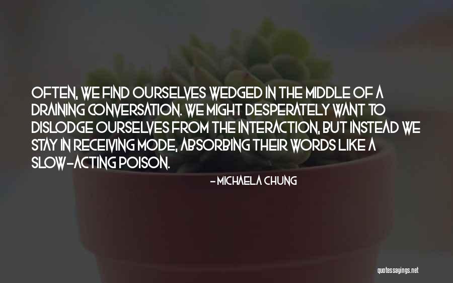 Wedged Quotes By Michaela Chung Wedged Quotes By Michaela Chung
