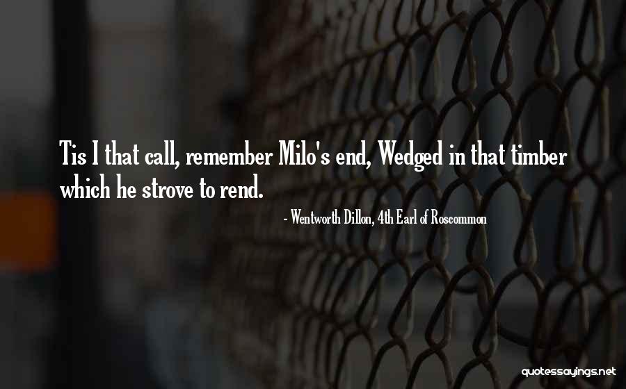 Wedged Quotes By Wentworth Dillon, 4th Earl Of Roscommon Wedged Quotes By Wentworth Dillon, 4th Earl Of Roscommon