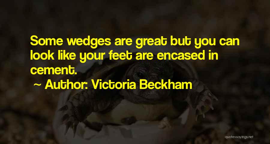 Wedges Quotes By Victoria Beckham