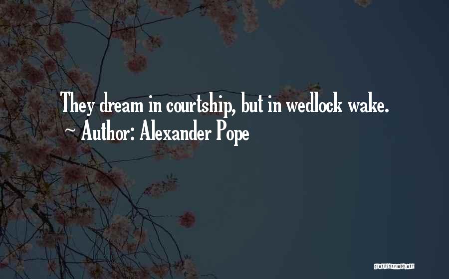 Wedlock Quotes By Alexander Pope