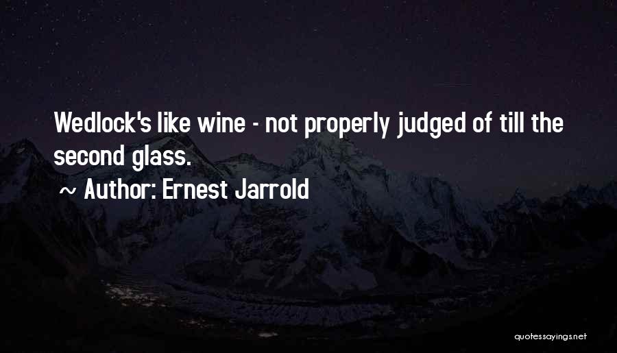 Wedlock Quotes By Ernest Jarrold