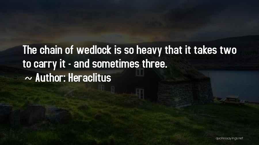 Wedlock Quotes By Heraclitus