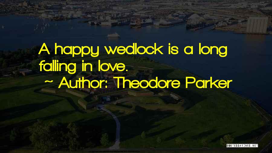 Wedlock Quotes By Theodore Parker