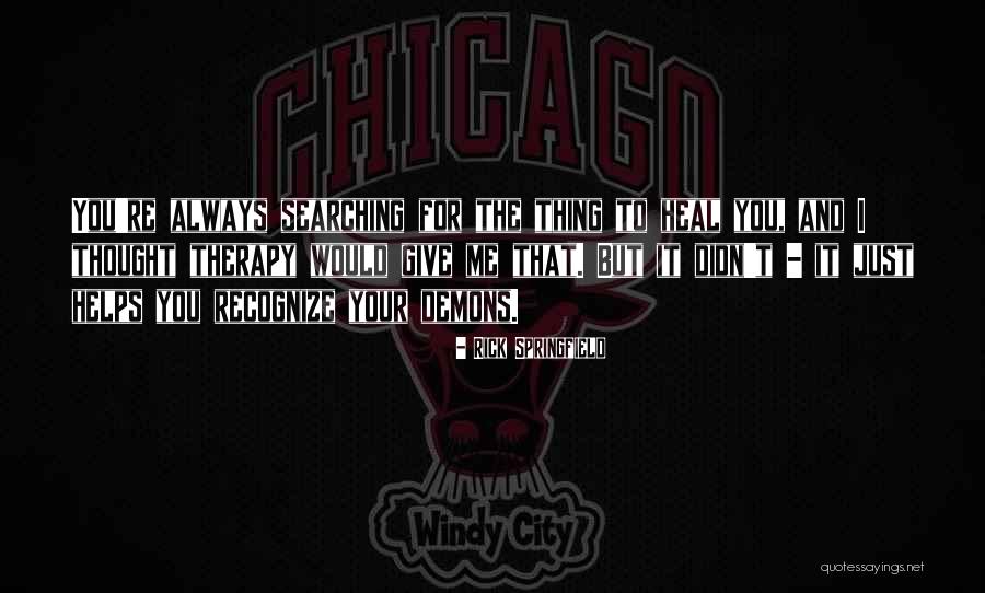 Wedman House Quotes By Rick Springfield Wedman House Quotes By Rick Springfield