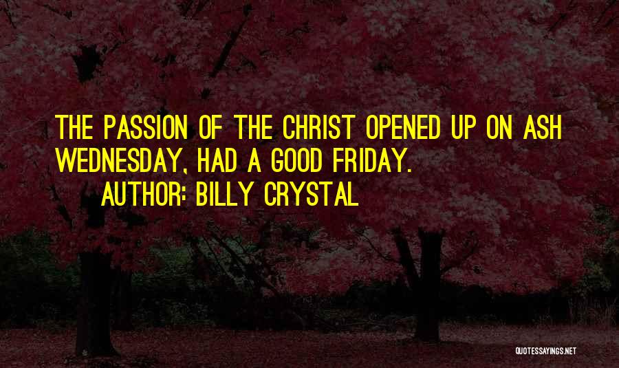 Wednesday Ash Quotes By Billy Crystal