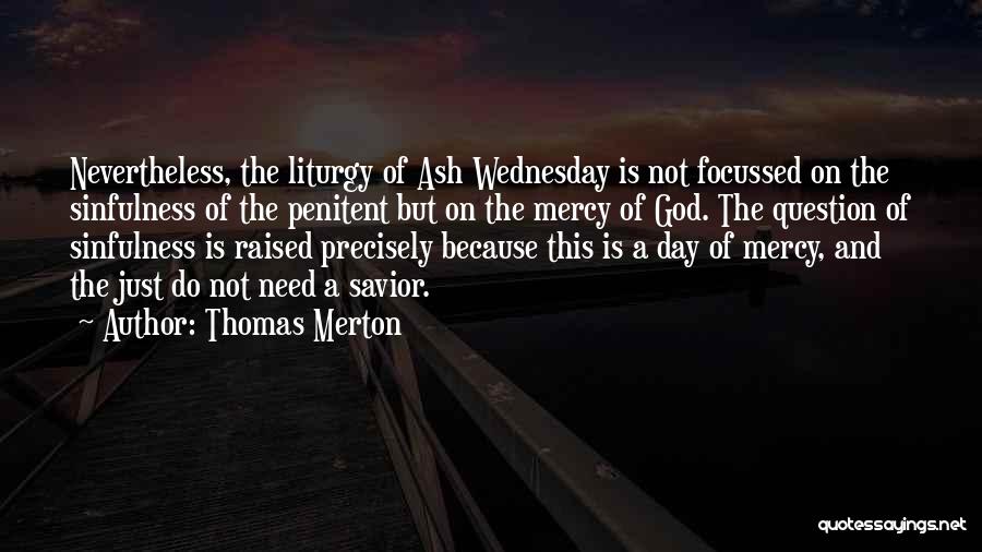 Wednesday Ash Quotes By Thomas Merton