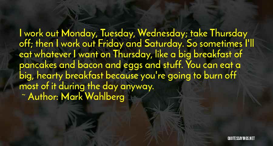 Wednesday At Work Quotes By Mark Wahlberg