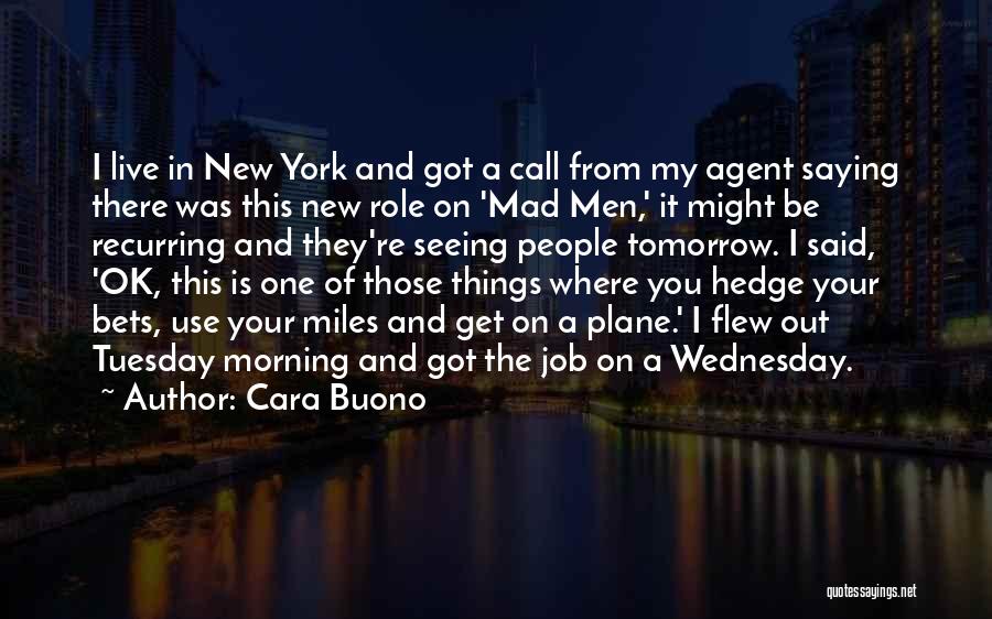 Wednesday Morning Quotes By Cara Buono