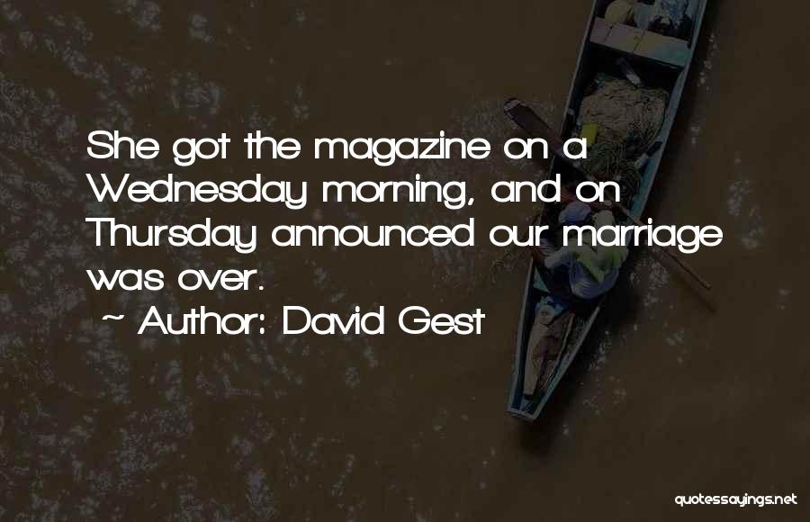 Wednesday Morning Quotes By David Gest