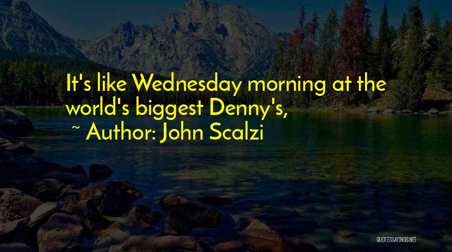 Wednesday Morning Quotes By John Scalzi