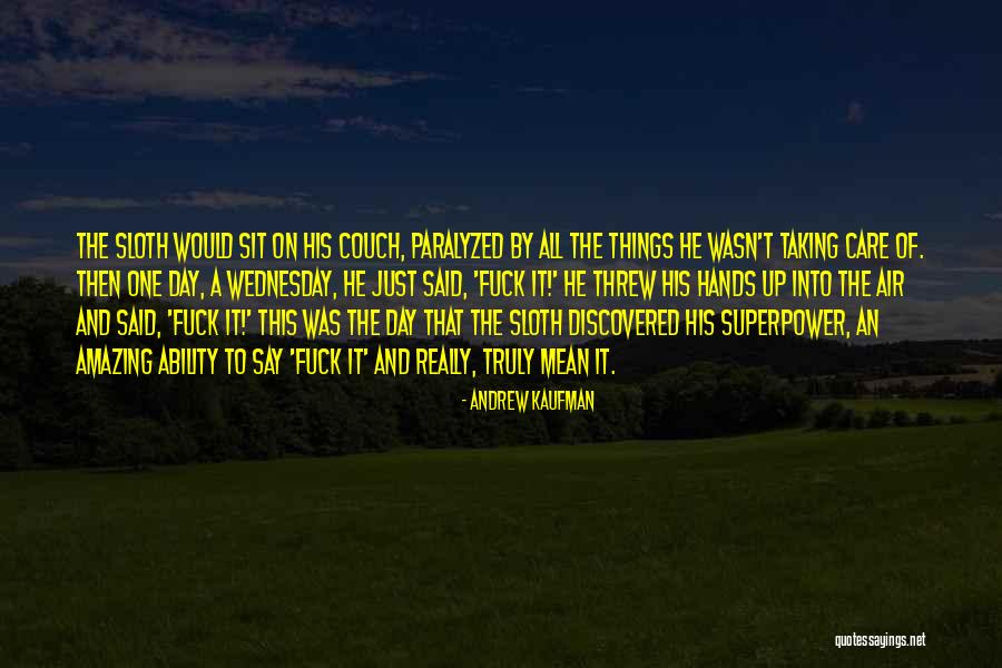 Wednesday Quotes By Andrew Kaufman Wednesday Quotes By Andrew Kaufman