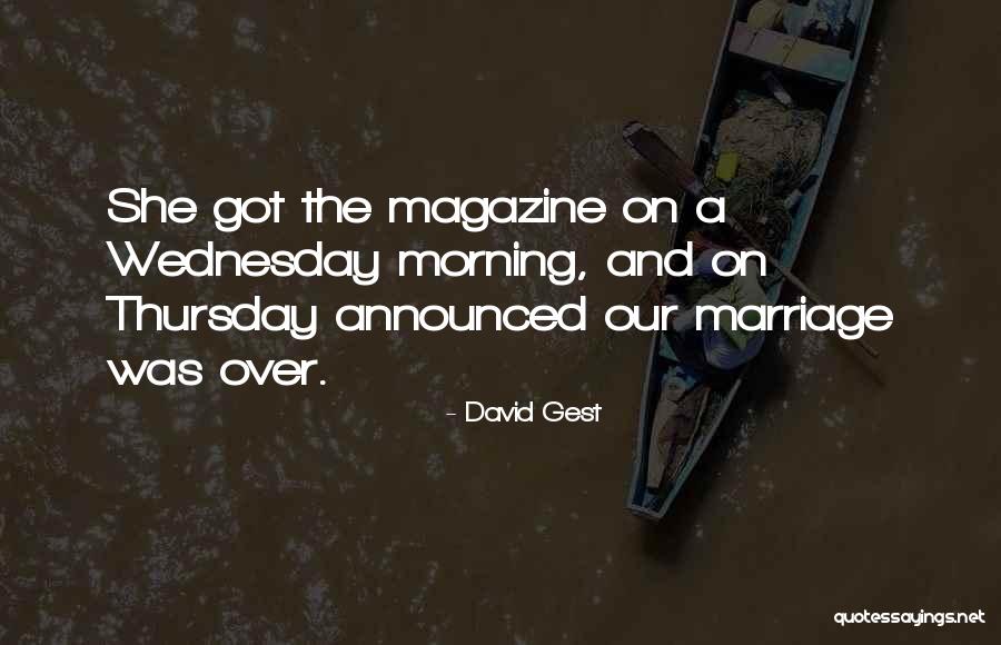 Wednesday Quotes By David Gest Wednesday Quotes By David Gest