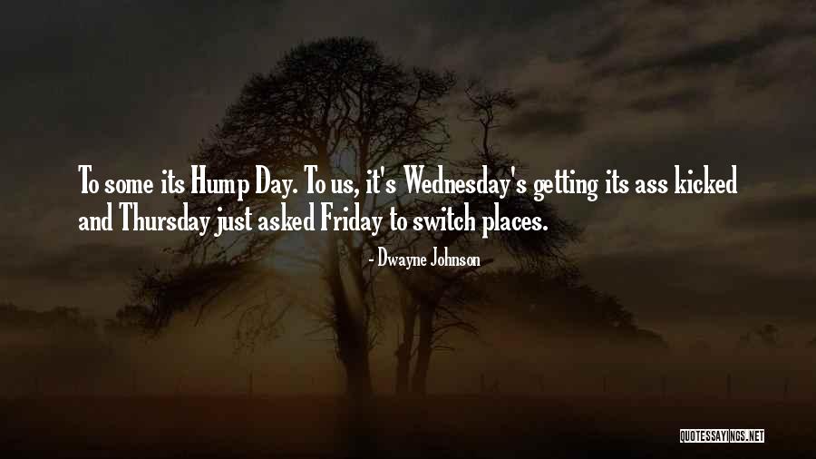 Wednesday Quotes By Dwayne Johnson Wednesday Quotes By Dwayne Johnson