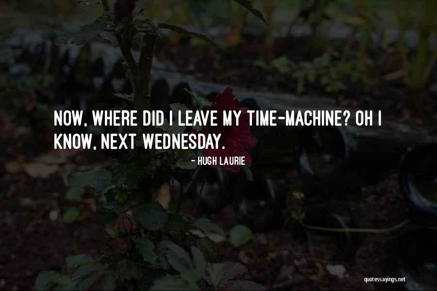 Wednesday Quotes By Hugh Laurie Wednesday Quotes By Hugh Laurie