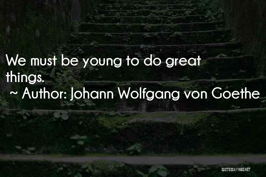 Wee Britain Quotes By Johann Wolfgang Von Goethe