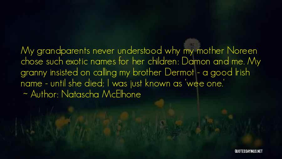 Wee Brother Quotes By Natascha McElhone