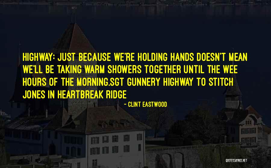 Wee Hours Quotes By Clint Eastwood