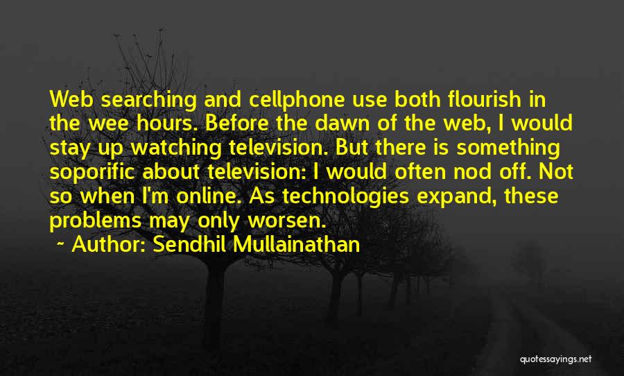 Wee Hours Quotes By Sendhil Mullainathan